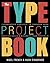 Type Project Book, The: Typ...