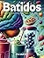 Batidos para Estimular el Cerebro by EVA HARTLEY