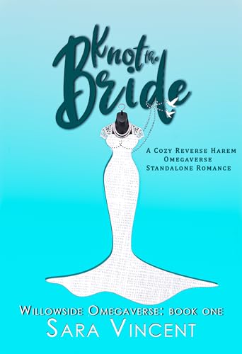 Knot the Bride (Willowside Omegaverse #1)