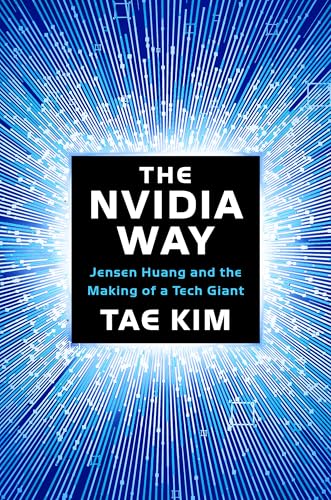 The Nvidia Way: Jensen Huang and the Making of a Tech Giant