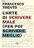 L'arte di scrivere male (per poi scrivere meglio).
