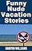 Funny Nude Vacation Stories...