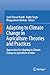 Adapting to Climate Change in Agriculture-Theories and Practices: Approaches for Adapting to Climate Change in Agriculture in India