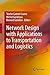 Network Design with Applications to Transportation and Logistics by Teodor Gabriel Crainic