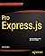 Pro Express.js: Master Express.js: The Node.js Framework For Your Web Development