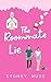 The Roommate Lie by Sydney Muse