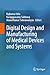 Digital Design and Manufacturing of Medical Devices and Systems