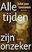 Alle tijden zijn onzeker (Dutch Edition)