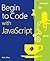 Begin to Code with JavaScript