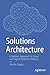 Solutions Architecture: A Modern Approach to Cloud and Digital Systems Delivery