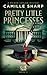 Pretty Little Princesses: A...