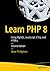 Learn PHP 8: Using MySQL, JavaScript, CSS3, and HTML5