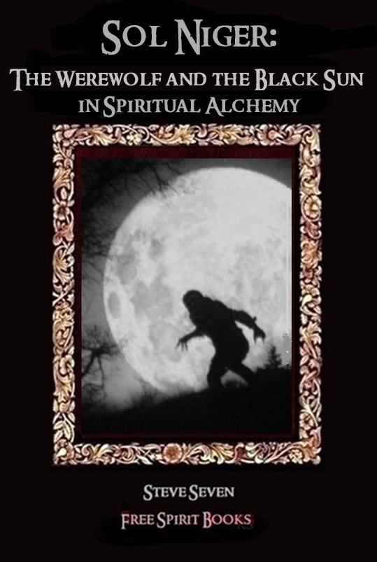 Sol Niger: The Werewolf and the Black Sun in Spiritual Alchemy