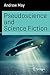 Pseudoscience and Science Fiction (Science and Fiction)