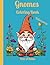 Gnomes Coloring Book: Relie...