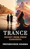 TRANCE : Secret Herb from Kamakhya