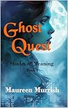 Ghost Quest (Shades of Meaning Book 5) Ghost Quest (Shades of Meaning Book 5)
