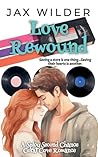Love Rewound by Jax Wilder