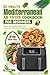 30 Minute Mediterranean Air Fryer Cookbook For Beginners by Meta Carter