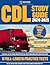 CDL Study Guide: The All-In-One Tool You Need to Get Your License on Your First Try | Includes 8 Full-Length Practice Tests, Answer Explanations, And Straightforward Review Chapters