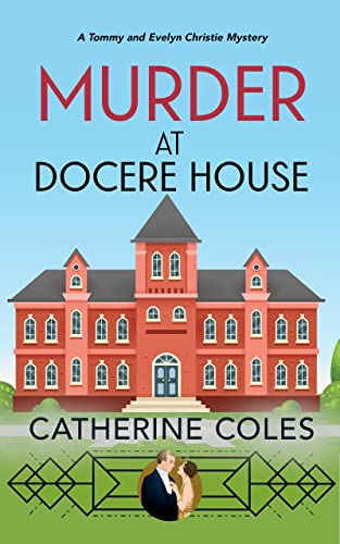 Murder at Docere House (A Tommy & Evelyn Christie Mystery Book 9)