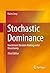 Stochastic Dominance: Investment Decision Making under Uncertainty