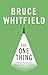 The One Thing by Bruce Whitfield