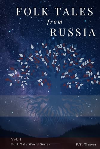 Folk Tales from Russia: Timeless Stories of Magic, Courage, and Love from Russian Folklore (Folk Tales World)