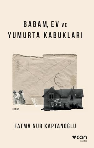 Babam, Ev ve Yumurta Kabukları