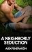A Neighborly Seduction by Alex Pendragon