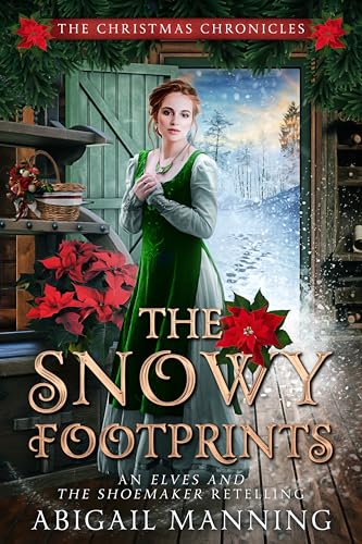The Snowy Footprints: An Elves and the Shoemaker Retelling (Kindle Edition)