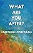 What are You After?