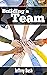 Building a Team