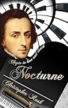 Nocturne: Chopin in love and death Nocturne: Chopin in love and death
