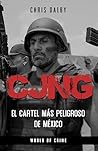 CJNG: El cartel m...