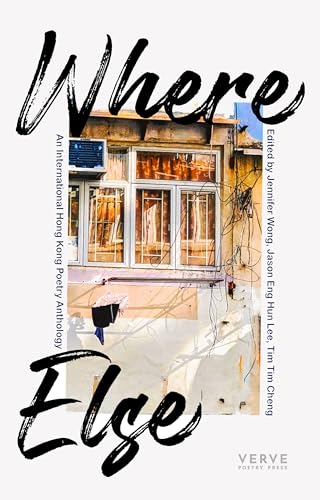 WHERE ELSE: An International Hong Kong Poetry Anthology (Kindle Edition)