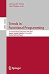 Trends in Functional Programming: 21st International Symposium, TFP 2020, Krakow, Poland, February 13–14, 2020, Revised Selected Papers (Lecture Notes in Computer Science Book 12222)