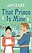 That Prince Is Mine (Platinum Romance Series)
