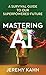 Mastering AI: A Survival Guide to Our Superpowered Future (Platinum Nonfiction Series)