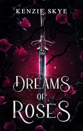 Dreams of Roses (Spicy Romantasy Fairy Tales)