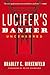 Lucifer's Banker Uncensored: The Untold Story of How I Destroyed Swiss Bank Secrecy