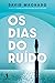 Os Dias do Ruído by David Machado