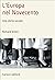 L'Europa nel Novecento. Una storia sociale by Richard Vinen