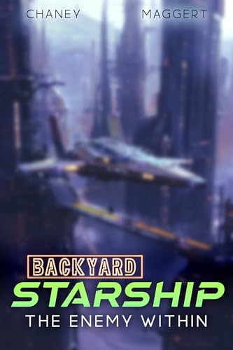 The Enemy Within (Backyard Starship #24)