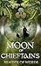 Moon of Chieftains: Book 1 ...