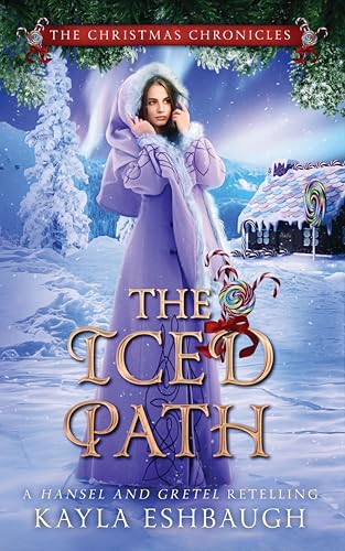 The Iced Path: A Hansel And Gretel Retelling (Kindle Edition)