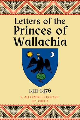 Letters of the Princes of Wallachia: 1411-1476 (Paperback)
