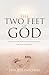 The Two Feet of God: Introd...