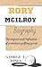 Rory McIlroy Biography : Th...