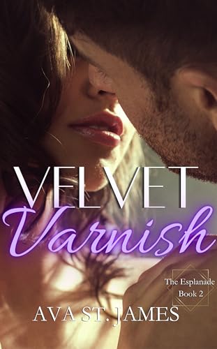 Velvet Varnish: A friends to lovers steamy novella (The Esplanade Book 2)